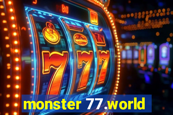 monster 77.world